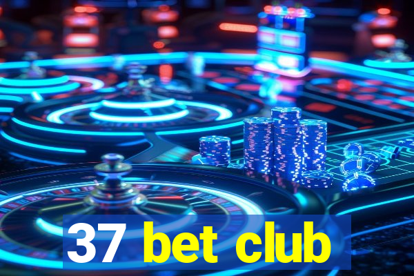 37 bet club